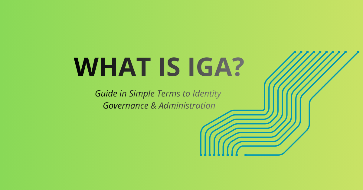 What is IGA? A Simple Guide to Identity Governance and Administration ...